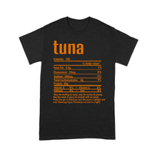 Load image into Gallery viewer, Tuna nutritional facts happy thanksgiving funny shirts - Standard T-shirt