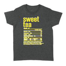 Load image into Gallery viewer, Sweet tea nutritional facts happy thanksgiving funny shirts - Standard Women&#39;s T-shirt