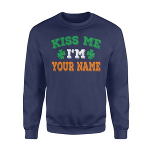 Kiss me I'm Irish Customize Name shirt Perfect gift for St Patrick's day - Standard Fleece Sweatshirt