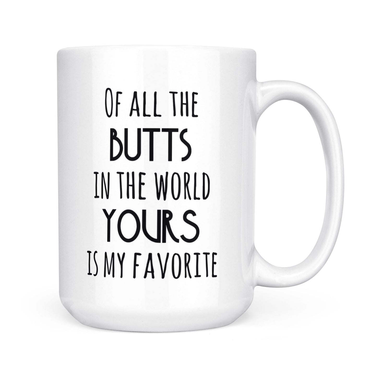 Funny Valentine gift for her Funny Mug Wife Gift Girlfriend Gift Your Butts is My Favorite - FSD1330D06