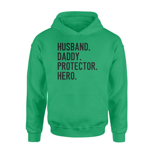 Funny Shirt for Men, gift for husband, Husband. Daddy. Protector. Hero. D07 NQS1300 Hoodie