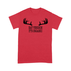 "Eat Venison It's Organic" Funny Deer Hunting Shirt Deer Hunting Season Deer Antler Standard T-shirt FSD2123D06