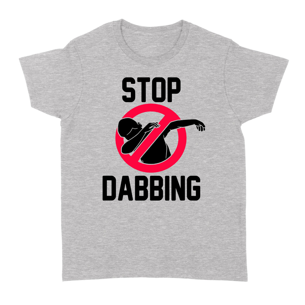 Stop Dabbing - Standard Women's T-shirt