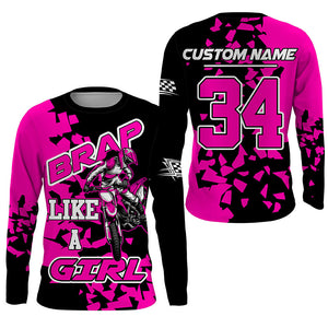 Brap Like A Girl Personalized Motocross Jersey UPF30+ Pink Dirt Bike Racing Long Sleeves NMS1181