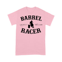 Load image into Gallery viewer, Barrel Racer Turn &amp; Burn Lean Into It, horse riding shirts, funny horse shirt D06 NQS3108 T-Shirt