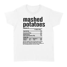 Load image into Gallery viewer, Mashed potatoes nutritional facts happy thanksgiving funny shirts - Standard Women&#39;s T-shirt