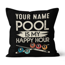 Load image into Gallery viewer, Personalized Pool Is My Happy Hour Billiard Pillow Custom Billiard Gifts VHM0881