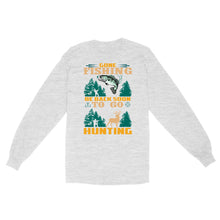 Load image into Gallery viewer, Gone fishing be back soon to go hunting, funny hunting fishing shirts D02 NQS2550 Standard Long Sleeve