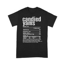 Load image into Gallery viewer, Candied yams nutritional facts happy thanksgiving funny shirts - Standard T-shirt