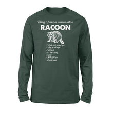 Load image into Gallery viewer, Funny Raccoon Long sleeves shirt Things I have in common with a Raccoon TShirt Raccoon Animal gift - FSD1459D02
