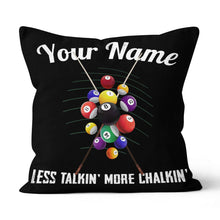 Load image into Gallery viewer, Billiards Less Talkin' More Chalkin' Throw Pillow Custom Billiards Gifts VHM0877