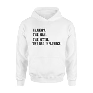 Grandpa, the man, the myth,the bad influence, gift for grandfather  NQS771 - Standard Hoodie