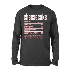 Cheesecake nutritional facts happy thanksgiving funny shirts - Standard Long Sleeve