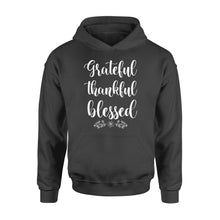 Load image into Gallery viewer, Grateful thankful blessed - Standard Hoodie