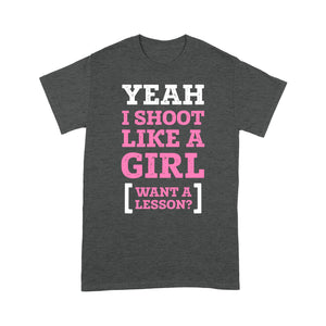 Yeah I shoot like a girl - Standard T-shirt