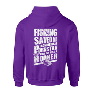 Fishing saved me from being a pornstar now I'm just a hooker shirt and hoodie