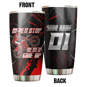 Personalized Motocross Tumbler Cup - Riding Gift Biker Never Give Up Motorcycle Lover Drinkware CDT18