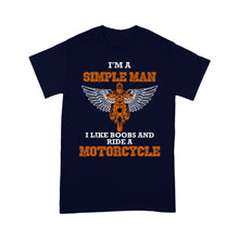 Load image into Gallery viewer, I&#39;m A Simple Man Ride A Motorcycle - Biker T-shirt, Cool Cruiser Rider Shirt for Dad, Grandpa, Husband| NMS05