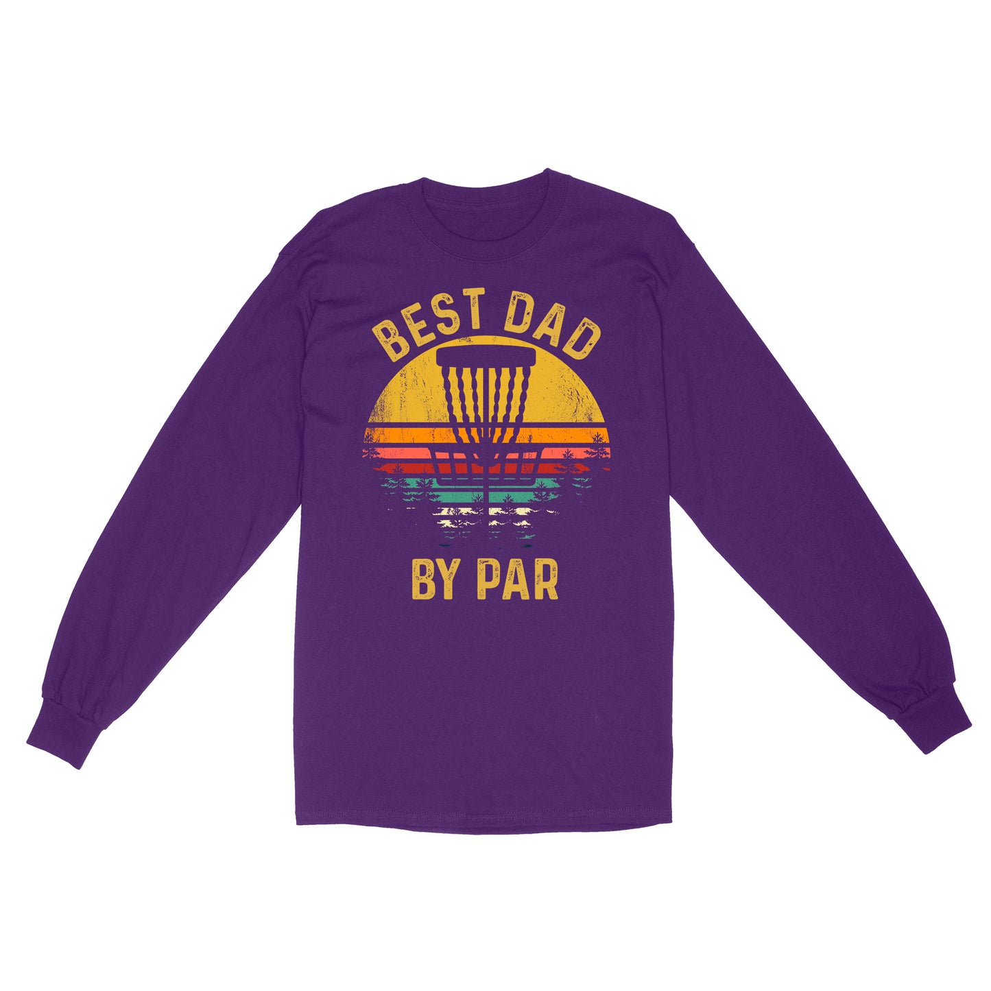 Disc Golf Best Dad by Par, Father's Day Disc Golf Mens, Disc Golfer Tee for dad D01 NQS3418 Long Sleeve
