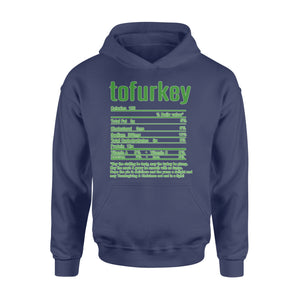 Tofurkey nutritional facts happy thanksgiving funny shirts - Standard Hoodie