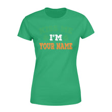 Load image into Gallery viewer, Kiss me I&#39;m Irish Customize Name shirt Perfect gift for St Patrick&#39;s day - Standard Women&#39;s T-shirt