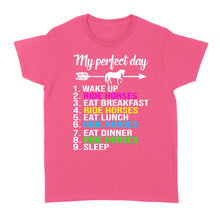Load image into Gallery viewer, Horse Lover Shirt Horseback Riding Women&#39;s T-shirt My perfect day - Love Horse gift ideas - FSD843