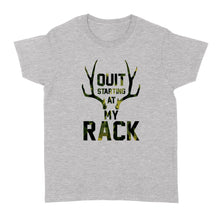 Load image into Gallery viewer, Quit starting at my rack - Standard Women&#39;s T-shirt