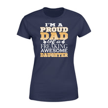 Load image into Gallery viewer, Proud dad of a freaking awesome daughter Shirt and Hoodie - SPH53