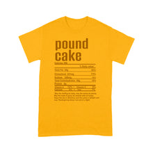 Load image into Gallery viewer, Pound cake nutritional facts happy thanksgiving funny shirts - Standard T-shirt