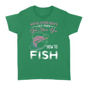 Move over boys let this girl show you how to fish pink women fishing shirts D02 NQS2824 - Standard Women's T-shirt