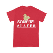 Load image into Gallery viewer, Squirrel Slayer Funny Squirrel Hunting Squirrel Hunters T-Shirt - FSD919