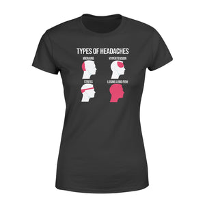 Funny Types Of Headaches Losing A Big Fish Fishing Women's T-shirt design - great present for Fishing lovers - SPH15