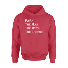 Load image into Gallery viewer, Papa The Man The Myth The Legend Hoodie - X Mas, Birthday Gift for dad, father&#39;s day gift ideas - FSD982