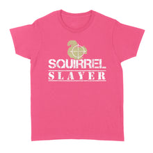 Load image into Gallery viewer, Squirrel Slayer Funny Squirrel Hunting Squirrel Hunters T-Shirt - FSD919