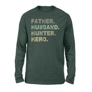 Father Husband Hunter Hero Father's Day Gift - Father & Hunter Long Sleeves Gift - FSD61