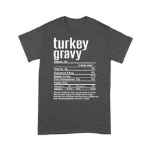 Load image into Gallery viewer, Turkey gravy nutritional facts happy thanksgiving funny shirts - Standard T-shirt