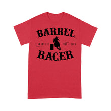 Load image into Gallery viewer, Barrel Racer Turn &amp; Burn Lean Into It, horse riding shirts, funny horse shirt D06 NQS3108 T-Shirt