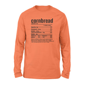 Cornbread nutritional facts happy thanksgiving funny shirts - Standard Long Sleeve