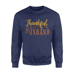 Thankful for my husband thanksgiving gift for her - Standard Crew Neck Sweatshirt