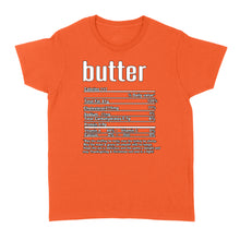 Load image into Gallery viewer, Butter nutritional facts happy thanksgiving funny shirts - Standard Women&#39;s T-shirt