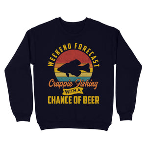 Weekend forecast crappie fishing with a chance of beer D06 NQS2273 - Standard Crew Neck Sweatshirt