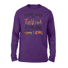 Load image into Gallery viewer, Beautiful Fishing queen Long sleeve shirt design - &quot;Fishing queen with tattoos, pretty eyes and thick thighs&quot; - great birthday, Christmas gift ideas for fisherwomen - SPH47