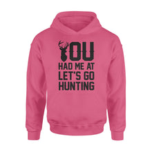 Load image into Gallery viewer, You had me at let&#39;s go hunting - Standard Hoodie