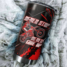 Load image into Gallery viewer, Personalized Motocross Tumbler Cup - Riding Gift Biker Never Give Up Motorcycle Lover Drinkware CDT18
