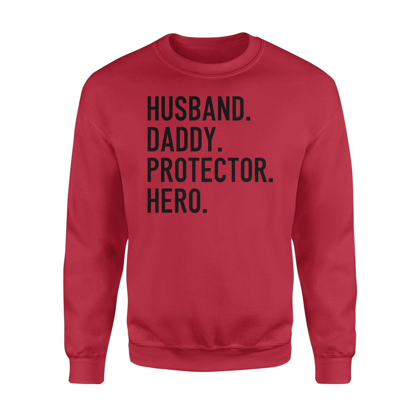 Funny Shirt for Men, gift for husband, Husband. Daddy. Protector. Hero. D07 NQS1300 Sweatshirt