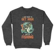 Load image into Gallery viewer, I just want to get high and go fishing D02 NQS2429 Standard Crew Neck Sweatshirt