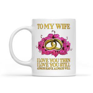 Happy anniversary, happy valentine to my wife, love message to my wife white mug, coffee mug, gift for wife NQS1280