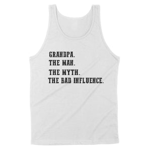 Grandpa, the man, the myth,the bad influence, gift for grandfather  NQS771 - Standard Tank