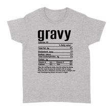 Load image into Gallery viewer, Gravy nutritional facts happy thanksgiving funny shirts - Standard Women&#39;s T-shirt