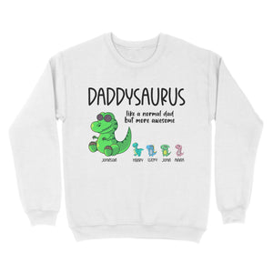 Daddysaurus like a normal dad but more awesome, funny cute shirt for dad D05 NQS1764 - Standard Crew Neck Sweatshirt